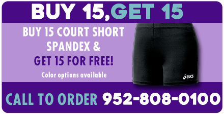 But 15, Get 15: Buy 15 court short spandex & Get 15 for free! (color options available) CALL TO ORDER 952-808-0100