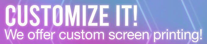 Customize it! We offer custom screen printing for this item